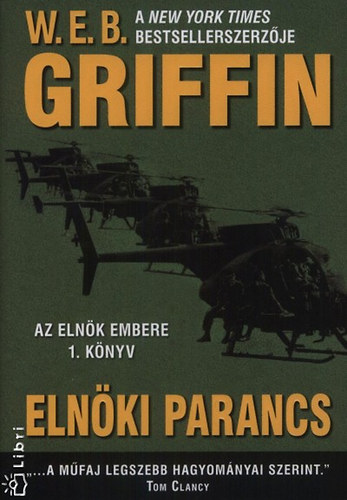 W. E. B. Griffin - Elnki parancs - Az elnk embere 1.
