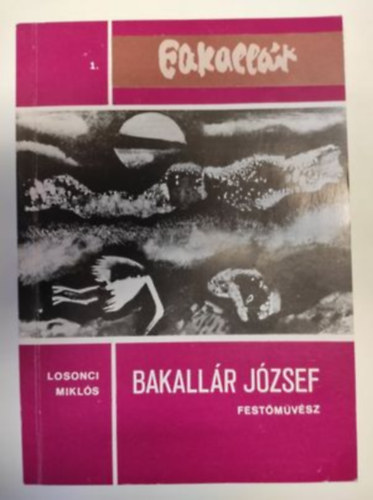 Losonci Mikls - Bakallr Jzsef - a Kis-Duna festje (Pesterzsbeti mzeumi fzetek 1.)