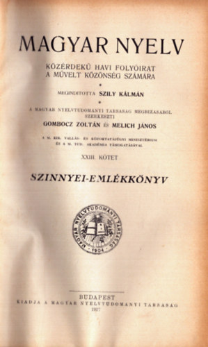 Gombocz Zoltán (szerk.), Melich János (szerk.) - Magyar nyelv XXIII. kötet (1927) - Közérdekű havi folyóirat a művelt közönség számára