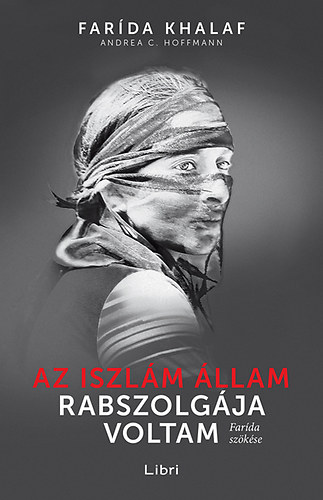 Far�da Khalaf, Andrea C. Hoffmann - Az Iszl�m �llam rabszolg�ja voltam