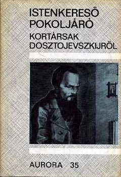 Szllsy Klra (ford.) - Istenkeres pokoljr - Kortrsak Dosztojevszkirl