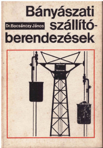 Bocs�nczy J�nos - B�ny�szati sz�ll�t�berendez�sek