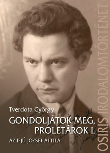 Tverdota György - Gondoljátok meg, proletárok I.