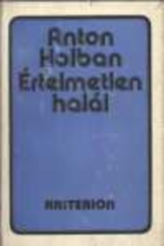 Anton Holban - Értelmetlen halál