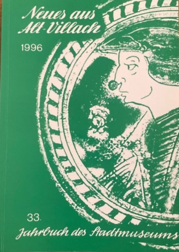 Dr. Dieter Neumann - Neues aus Alt-Villach - 33. Jahrbuch des Stadtmuseums 1996