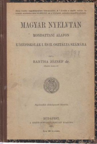 Bartha Jzsef dr. - Magyar nyelvtan mondattani alapon kzpiskolk I.s II.osztly szmra