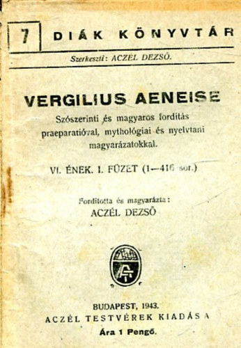 Acz�l Dezs� (szerk.) - Vergilius Aeneise - Di�k k�nyvt�r 7. sz�m