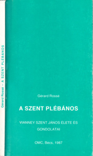 G�rard Ross� - A Szent Pl�b�nos (Vianney Szent J�nos �lete �s gondolatai)