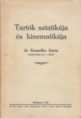 Dr. Kossalka János - Tartók sztatikája és kinematikája