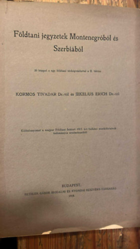 Dr. Kormos Tivadar, Dr. Jekelius Erich - F�ldtani jegyzetek Montenegr�b�l �s Szerbi�b�l