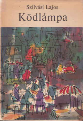 Szilv�si Lajos - K�dl�mpa ( 1. kiad�s ) 1967