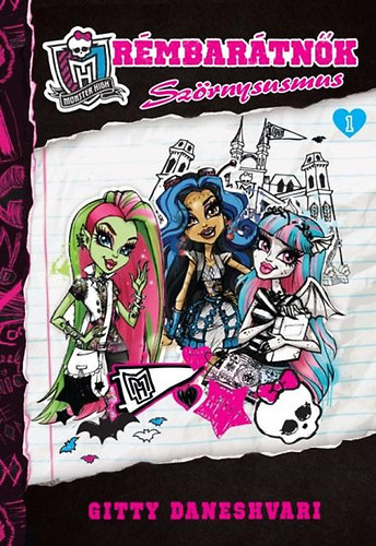 Daneshvari, Gitty - Monster High - R�mbar�tn�k 1. - Sz�rnysusmus