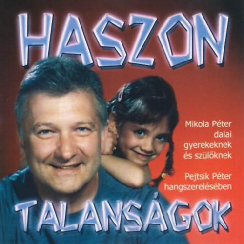 Mikola Pter, Pejtsik Pter - Haszon-talansgok - Mikola Pter dalai gyerekeknek s szlknek (1 CD)
