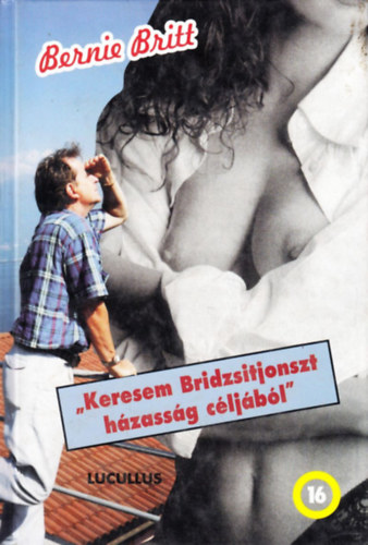 Bernie Britt - Keresem Bridzsitjonszt hzassg cljbl