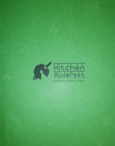 Bircsk Eszter - Darnyi Andrs (szerk.) - Kitchen Budapest 2007-2010