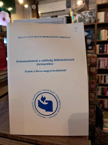 Szaniszl� Ferenc (szerk.), Szecsk� K�roly (szerk.) - Dokumentumok a zsid�s�g �ld�ztet�s�nek t�rt�net�hez (Iratok a Heves megyei lev�lt�rb�l)