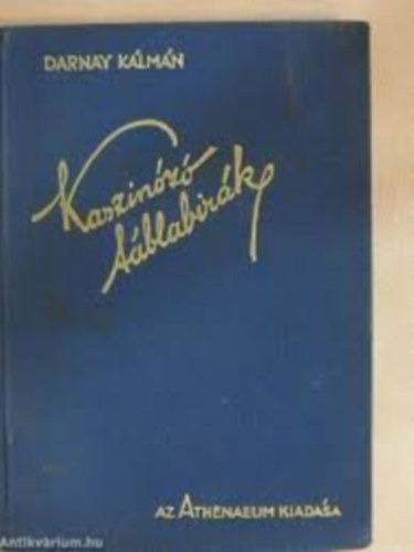 Darnay Kálmán - Kaszinózó táblabírák I-II.