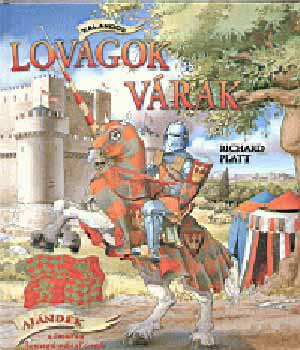 Richard Platt - Kalandos lovagok s vrak