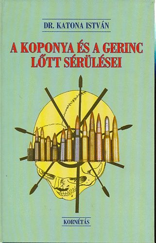 Katona Istv�n Dr. - A koponya �s a gerinc l�tt s�r�l�sei