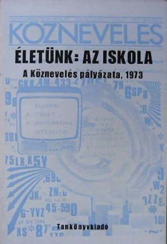 Rcz-Szkely Gyz (szerk.); Vati Papp Ferenc - letnk: az iskola - A Kznevels plyzata, 1973