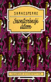 William Shakespeare - Szentivánéji álom - Talentum Diákkönyvtár