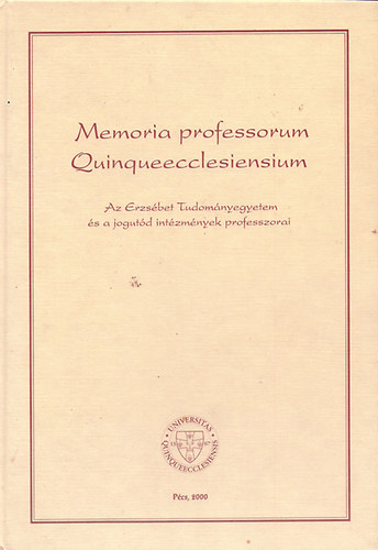Czibk Balzs-Jankovits Lszl-Nagy Ferencn - Memoria professorum Quinqueecclesiensium