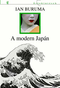 Ian Buruma - A modern Jap�n 1853-1964