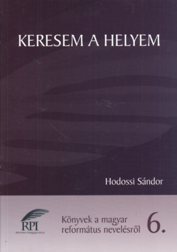 Hodossi Sndor - Keresem a helyem