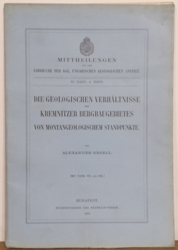 Alexander Gesell - Die geologischen Verhältnisse des Kremnitzer Bergbaugebietes von Montangeologischem standpunkte