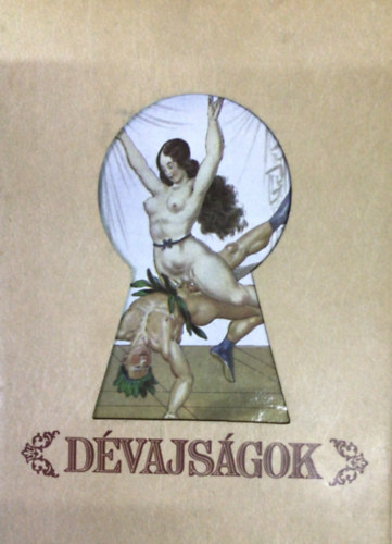 Peter Fendi; Susie Feinschmecker - Dévajságok - Melyeket Peter Fendi császári udvari piktor úr bájos aquarelljeihez szerzett Susie Feinschmecker kisasszony