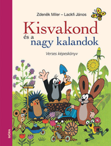 Lackfi János - Kisvakond és a nagy kalandok