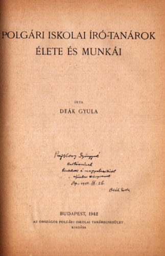 De�k Gyula - Polg�ri iskolai �r�-tan�rok �lete �s munk�i (dedik�lt)