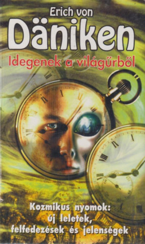 Erich von Dniken - Idegenek a vilgrbl