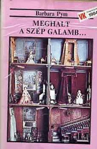 Barbara Pym - Meghalt a szép galamb...
