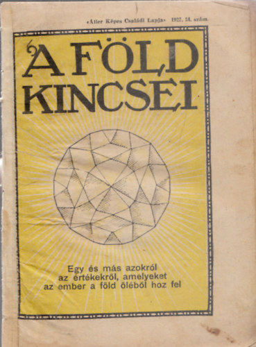 A F�ld kincsei (�ller K�pes Csal�di Lapja 1927/34. sz�m)