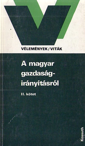 Brczfy Ferenc (szerk.) - A magyar gazdasgirnytsrl II. (Vlemnyek/vitk)