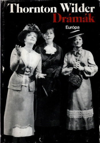 Thornton Wilder - Dr�m�k (Wilder)