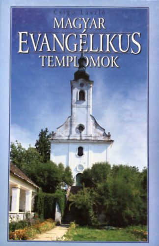 Csig� L�szl� - Magyar evang�likus templomok