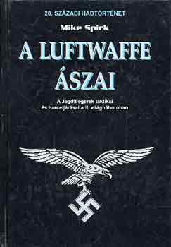 Mike Spick - A Luftwaffe szai