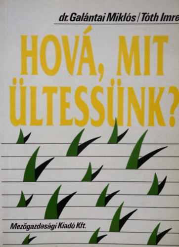 Dr. Galntai Mikls - Tth Imre - Hov, mit ltessnk?