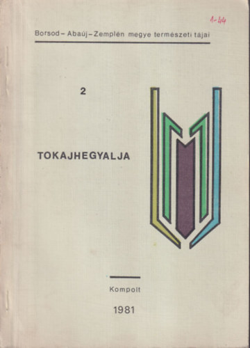 Dr. Laczk Istvn, Dr. Laczkn Hti Piroska - Tokajhegyalja (dediklt)- Borsod-Abaj-Zempln megye termszeti tjai 2.