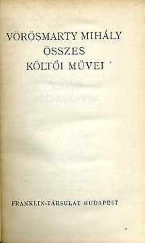 Vörösmarty Mihály - Vörösmarty Mihály összes költői művei