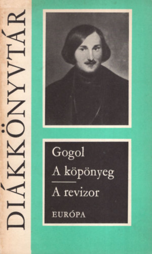 Nyikolaj Vasziljevics Gogol - A k�p�nyeg-A revizor