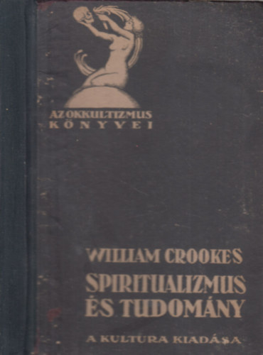 William Crookes - Spiritualizmus s tudomny