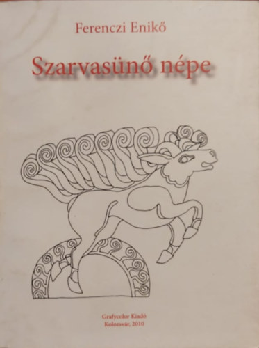Ferenczi Enikő - Szarvasünő népe
