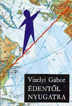 Vizelyi G�bor - �dent�l nyugatra