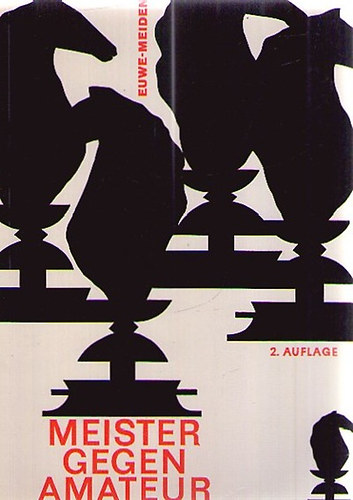 Max Euwe; Walter Meiden - Meister gegen Amateur
