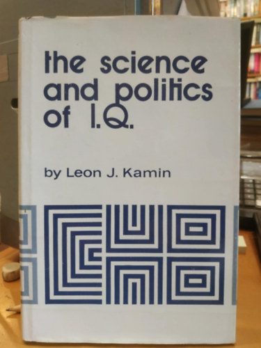 Leon J. Kamin - The Science and Politics of I.Q.