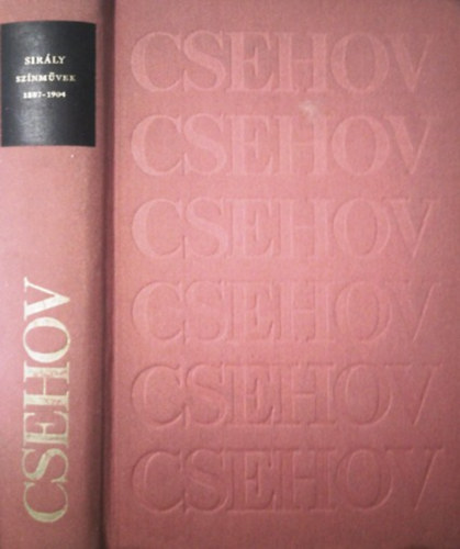 Anton Pavlovics Csehov - Sirly (Csehov mvei: Sznmvek 1887-1904)