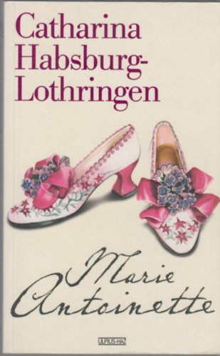 Catharina Habsburg-Lothringen - Marie Antoinette